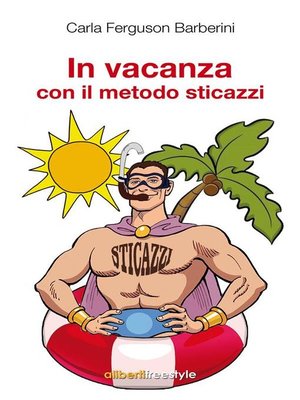 cover image of In vacanza con il metodo sticazzi